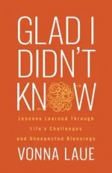 Glad I Didn't Know - Laue Vonna