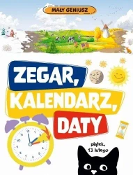 Mały geniusz. Zegar, kalendarz, daty w,2 - praca zbiorowa