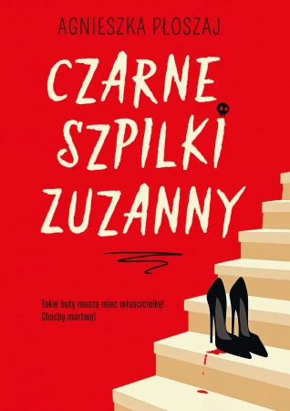 Czarne szpilki Zuzanny - Agnieszka Płoszaj