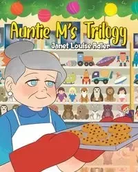 Auntie M's Trilogy - Janet Louise Adler