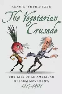 The Vegetarian Crusade - Adam D. Shprintzen