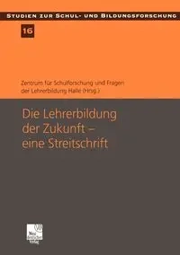 Die Lehrerbildung der Zukunft - eine Streitschrift - Breidenstein Georg