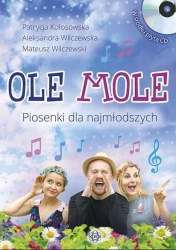 Ole mole. Piosenki dla najmłodszych + CD - praca zbiorowa