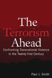 The Terrorism Ahead - Paul J. Smith