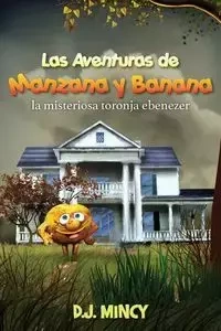 Las aventuras de Manzana y Banana - Mincy D J