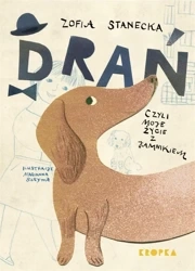 Drań, czyli moje życie z jamnikiem - Zofia Stanecka, Marianna Sztyma