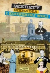 Sekrety Sieradza i Zduńskiej Woli - Andrzej Sznajder