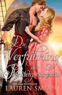 Die Verführung der Piratenprinzessin - Lauren Smith