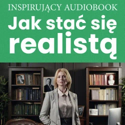 audiobook Jak stać się realistą - Andrew Zespół autorski – Moszczynski Institute