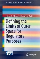 Defining the Limits of Outer Space for Regulatory Purposes - Bittencourt  Neto Olavo de Oliviera