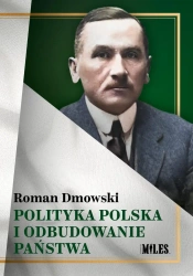 Polityka polska i odbudowanie państwa - Roman Dmowski