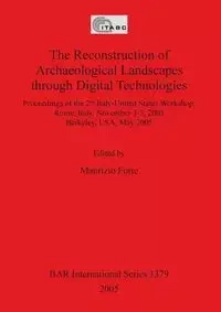 The Reconstruction of Archaeological Landscapes through Digital Technologies - Forte Maurizio