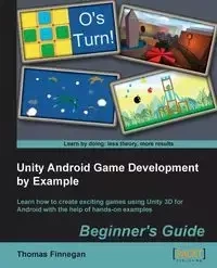 Unity Android Game Development by Example Beginner's Guide - Thomas Finnegan