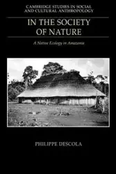 In the Society of Nature - Descola Philippe