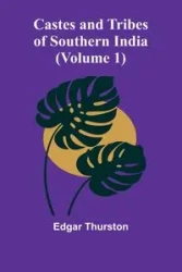 Castes and Tribes of Southern India (Volume 1) - Edgar Thurston