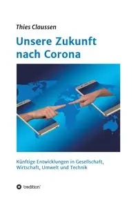 Unsere Zukunft nach Corona - Claussen Thies