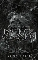 Psychotic Obsession - Leigh Rivers
