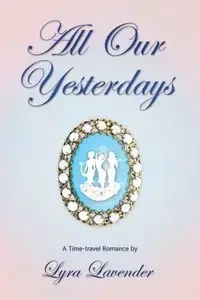 All Our Yesterdays - Lavender Lyra