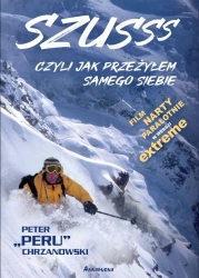 Szusss, czyli jak przeżyłem samego siebie - Peter Chrzanowski