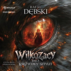 audiobook Wilkozacy. Tom 3. Księżycowy Sztylet - Rafał Dębski