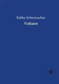 Voltaire - Schirmacher Käthe