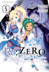 Re: Zero. Życie w innym świecie od zera. Księga Czwarta. Tom 5 - Haruno Atori