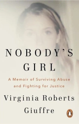 Nobody's Girl. A Memoir of Surviving Abuse and Fighting for Justice - Virginia Roberts Giuffre