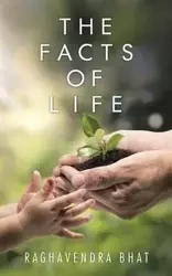 THE FACTS OF LIFE - Bhat Raghavendra