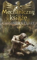 Diabelskie maszyny T.2 Mechaniczny książę - Cassandra Clare