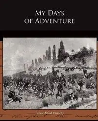 My Days of Adventure - Ernest Alfred Vizetelly