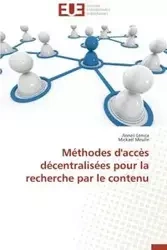 Méthodes d'accès décentralisées pour la recherche par le contenu - Collectif