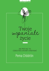 eBook Twoje wspaniałe życie - Pema Chödrön epub mobi