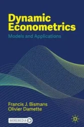 Dynamic Econometrics - Francis J. Bismans