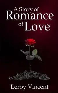 A Story of Romance of Love - Vincent Leroy