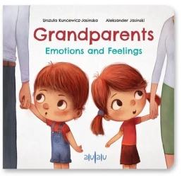 Grandparents. Emotions and Feelings - Urszula Kuncewicz-Jasińska, Aleksander Jasiński
