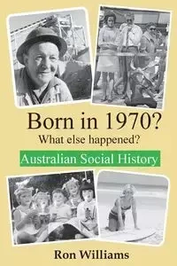 Born in 1970? What else happened?  2024 Edition - Williams Ron