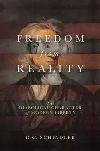 Freedom from Reality - Schindler D. C.