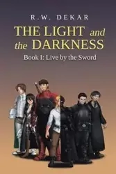 The Light and the Darkness - W. Dekar R.