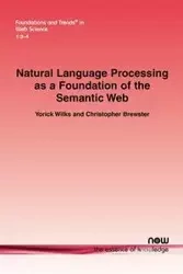 Natural Language Processing as a Foundation of the Semantic Web - Wilks Yorick