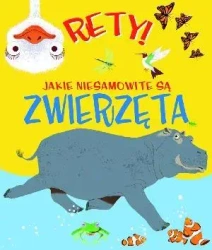 Rety! Jakie niesamowite są zwierzęta - Emma Dods