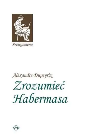Zrozumieć Habermasa TW - Alexandre Dupeyrix