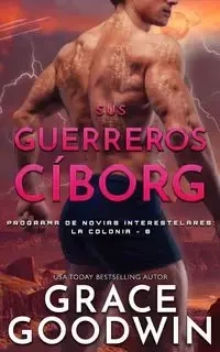 Sus guerreros cíborg - Grace Goodwin