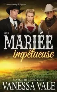 Leur mariée impétueuse - Vanessa Vale