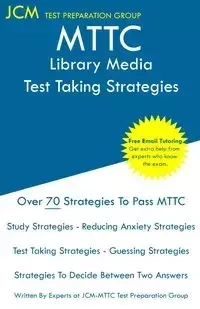 MTTC Library Media - Test Taking Strategies - Test Preparation Group JCM-MTTC