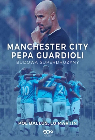 eBook Manchester City Pepa Guardioli. Budowa superdrużyny - Pol Ballús, Lu Martín epub mobi