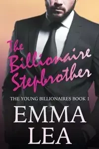 The Billionaire Stepbrother - Lea Emma