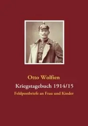 Kriegstagebuch 1914/15 - Otto Wolfien