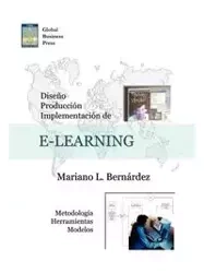 Diseo, Produccion E Implementacion de E-Learning - Mariano L. Bernardez