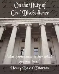 On the Duty of Civil Disobedience - Henry David Thoreau
