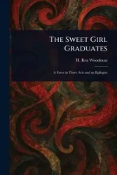 The Sweet Girl Graduates - Rea Woodman H. (Hannah Rea)